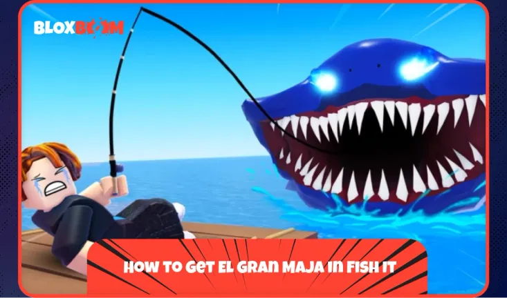 How to Get El Gran Maja in Fish It