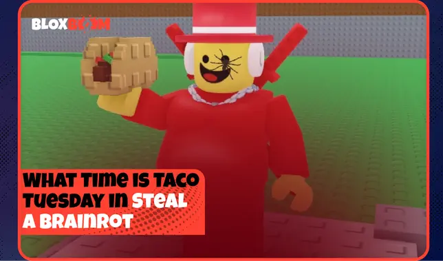 What Time is Taco Tuesday in Steal a Brainrot (2026)