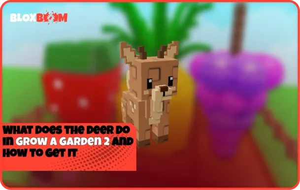What Does the Deer Do in Grow a Garden 2 and How to Get It