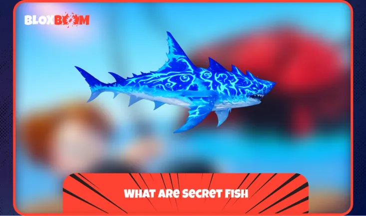what are secret fish