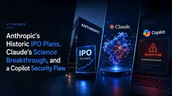 Anthropic IPO plans, Claude’s AI science breakthrough, and a Copilot security flaw represented in a blue-toned editorial technology news graphic.
