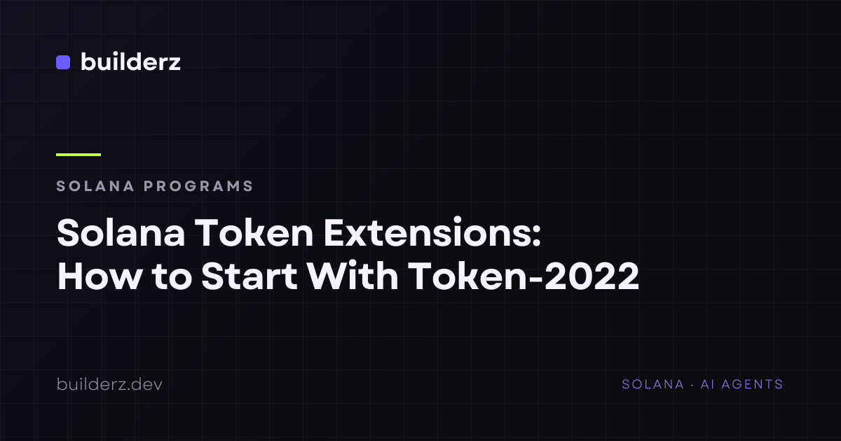 Solana Token Extensions: How to Start With Token-2022