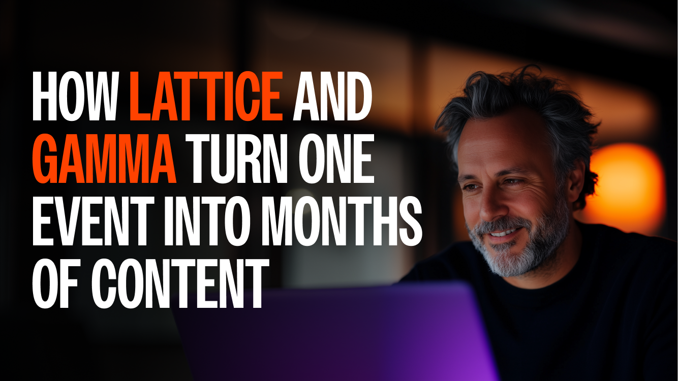 How Lattice and Gamma Turn One Event Into Months of Content