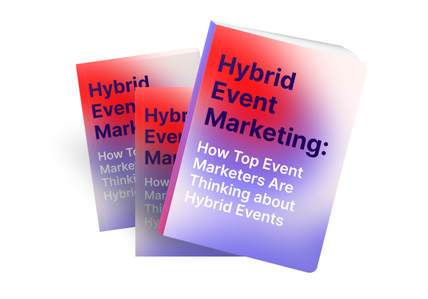 Hybrid Event Marketing: How Top Event Marketers Are Thinking about Hybrid Events
