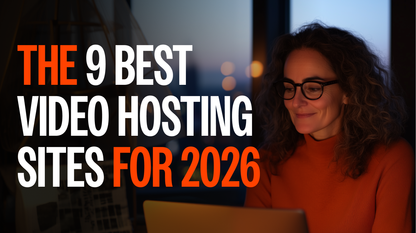 The 9 Best Video Hosting Sites for 2026 