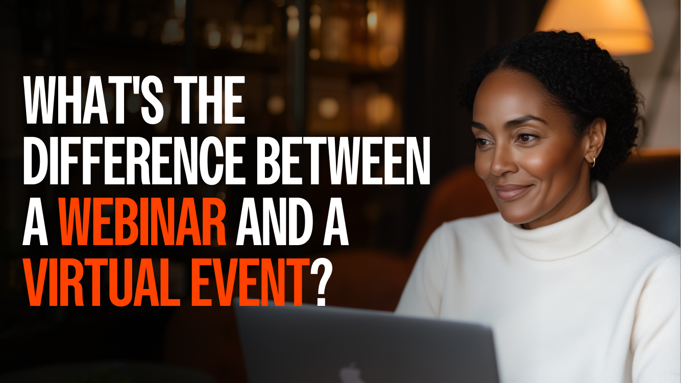 What's the Difference Between a Webinar and a Virtual Event?