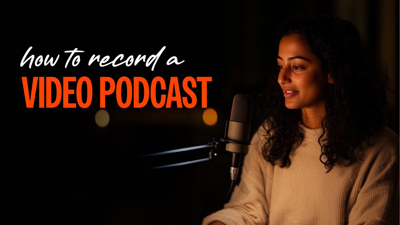 How to Record a Video Podcast: The Complete B2B Guide