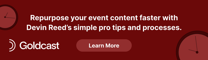 repurpose event content faster with Devin Reed's pro tips 