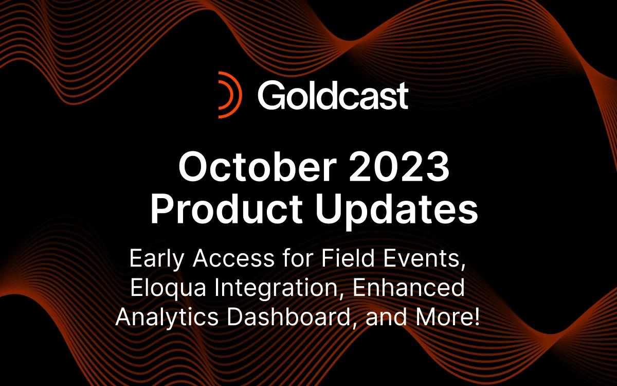 October 2023 Product Updates: Early Access for Field Events, Eloqua Integration, Enhanced Analytics Dashboard, and More!