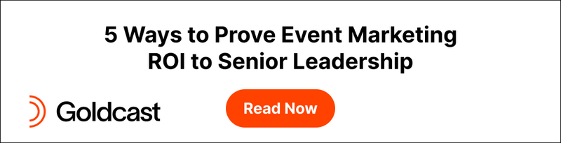 5 Ways to Prove Event Marketing ROI to Senior Leadership
