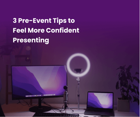 Connect with Your Inner Performer: 3 Pre-Event Tips to Feel More Confident Presenting