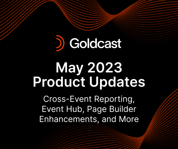 May 2023 Product Updates: Cross-Event Reporting, Event Hub, Page Builder Enhancements, and More
