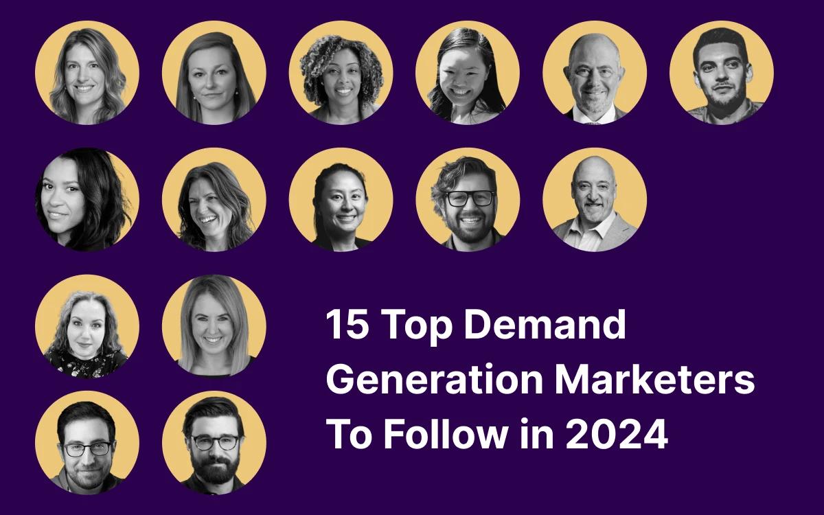 15 Top Demand Generation Marketers To Follow in 2024