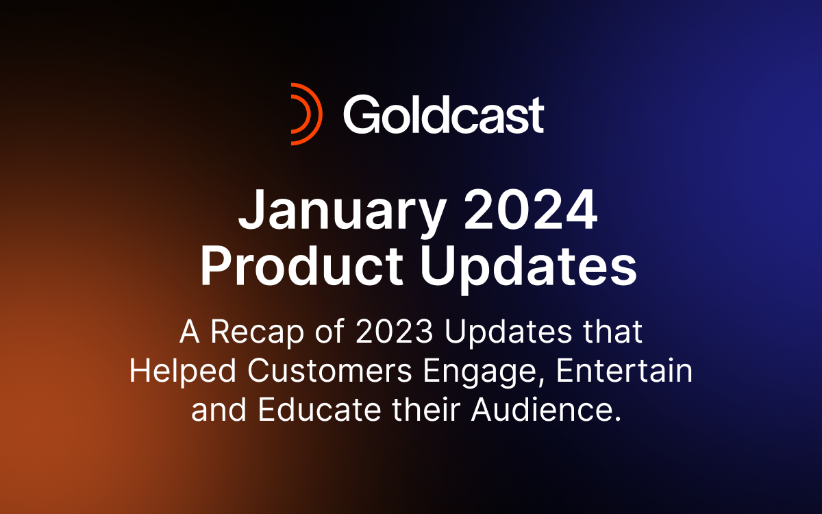 January Product Updates Blog: A Recap of 2023 Updates that Helped Customers Engage, Entertain and Educate their Audience.