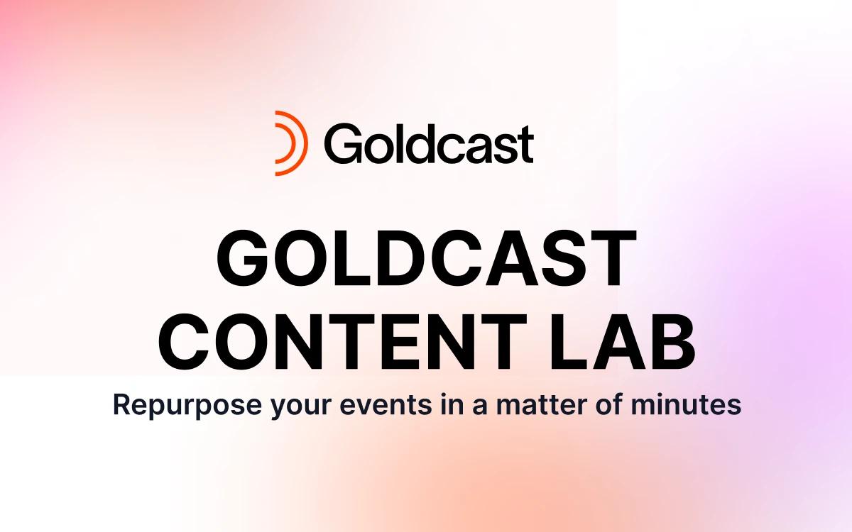 Repurpose Your Event Content in Just Minutes with Goldcast Content Lab