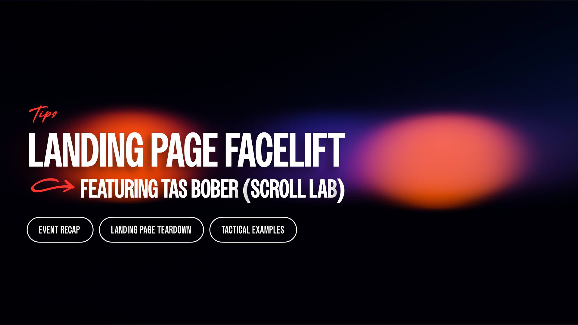  Does Your B2B Event Landing Page Need a Face Lift? 7 Tips From Tas Bober of The Scroll Lab 