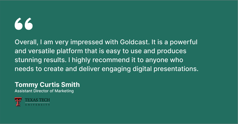 Goldcast as a platform - Tommy Curtis Smith, Texas Tech