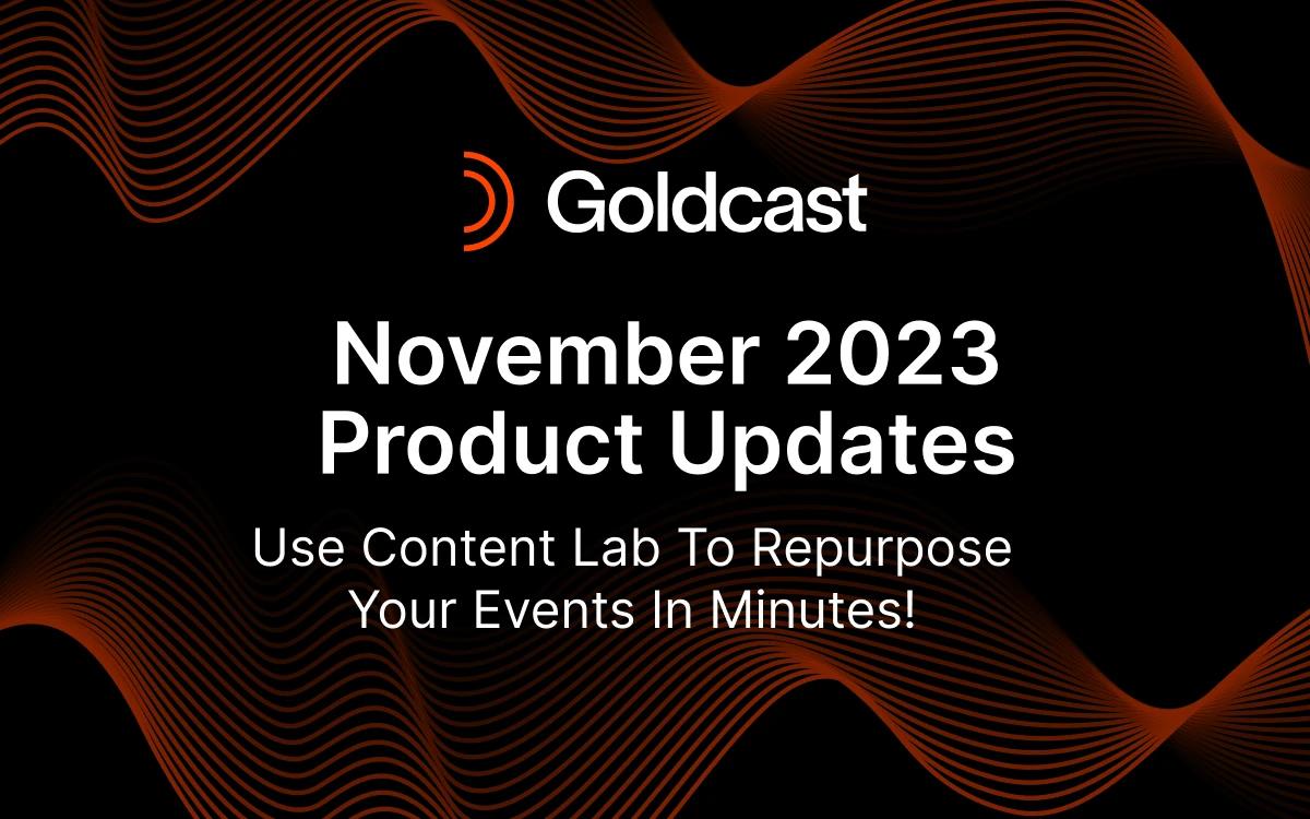 November 2023 Product Updates: Use Content Lab To Repurpose Your Events In Minutes!