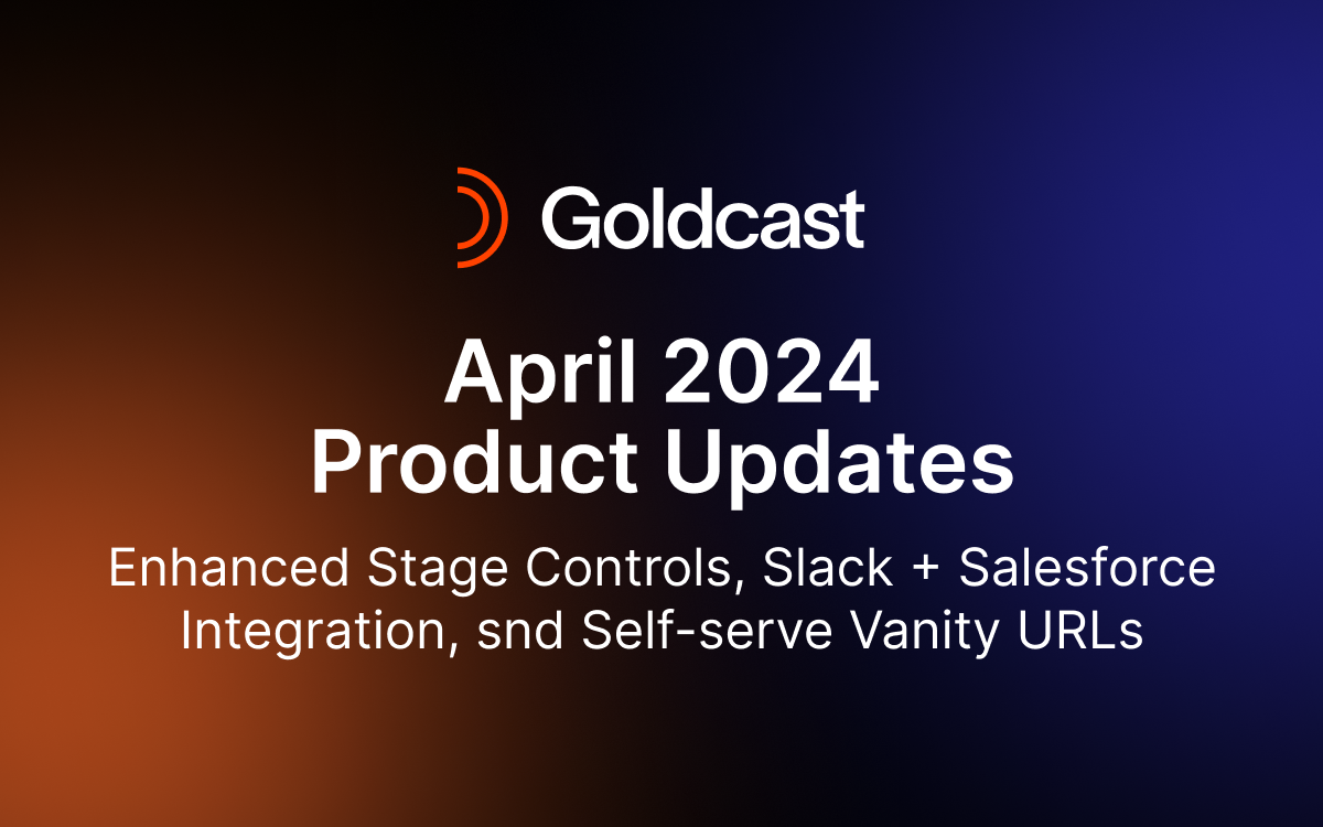 April Product Updates Blog: Enhanced Stage Controls, Slack + Salesforce Integration, snd Self-serve Vanity URLs