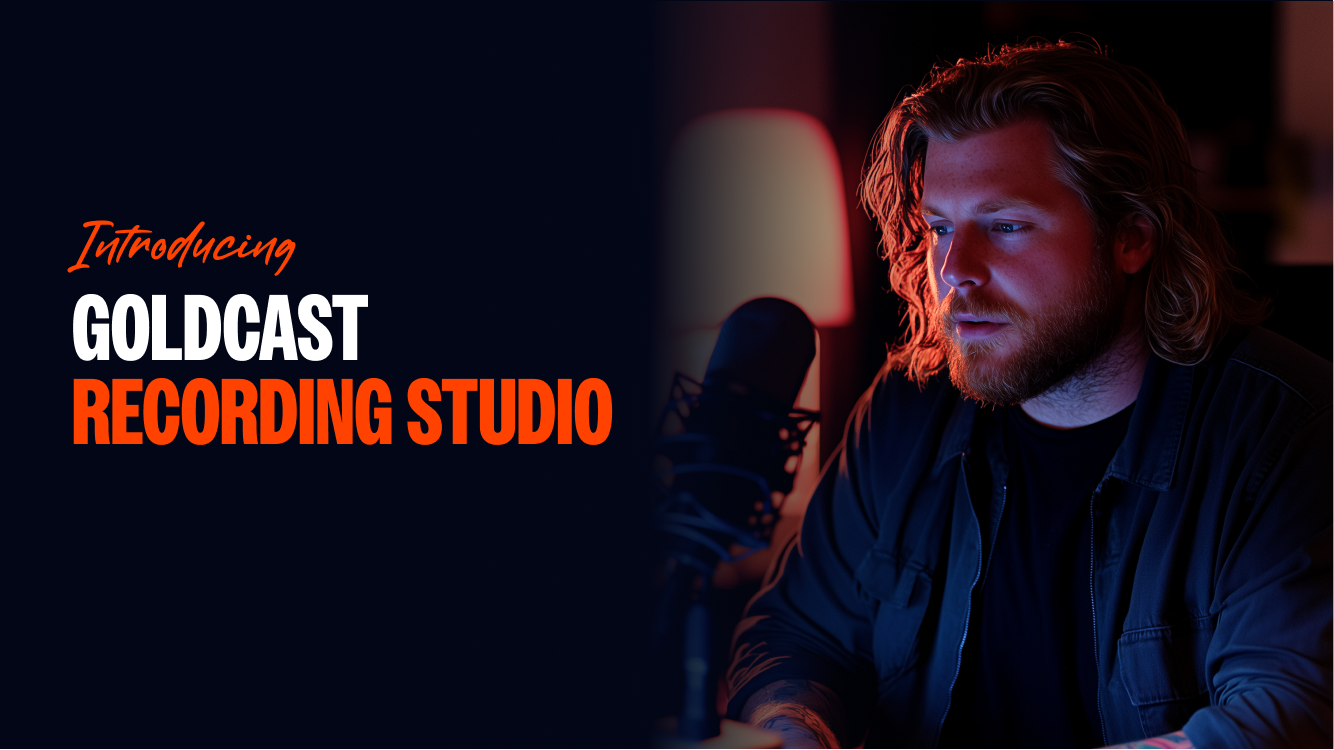 Scale your high-quality recordings with Goldcast Recording Studio