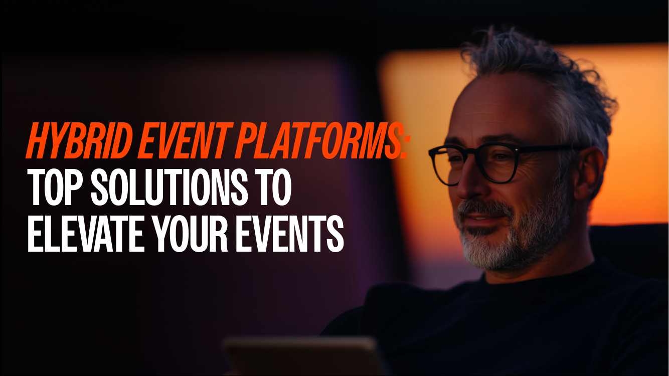 Hybrid Event Platforms: Top Solutions to Elevate Your Events