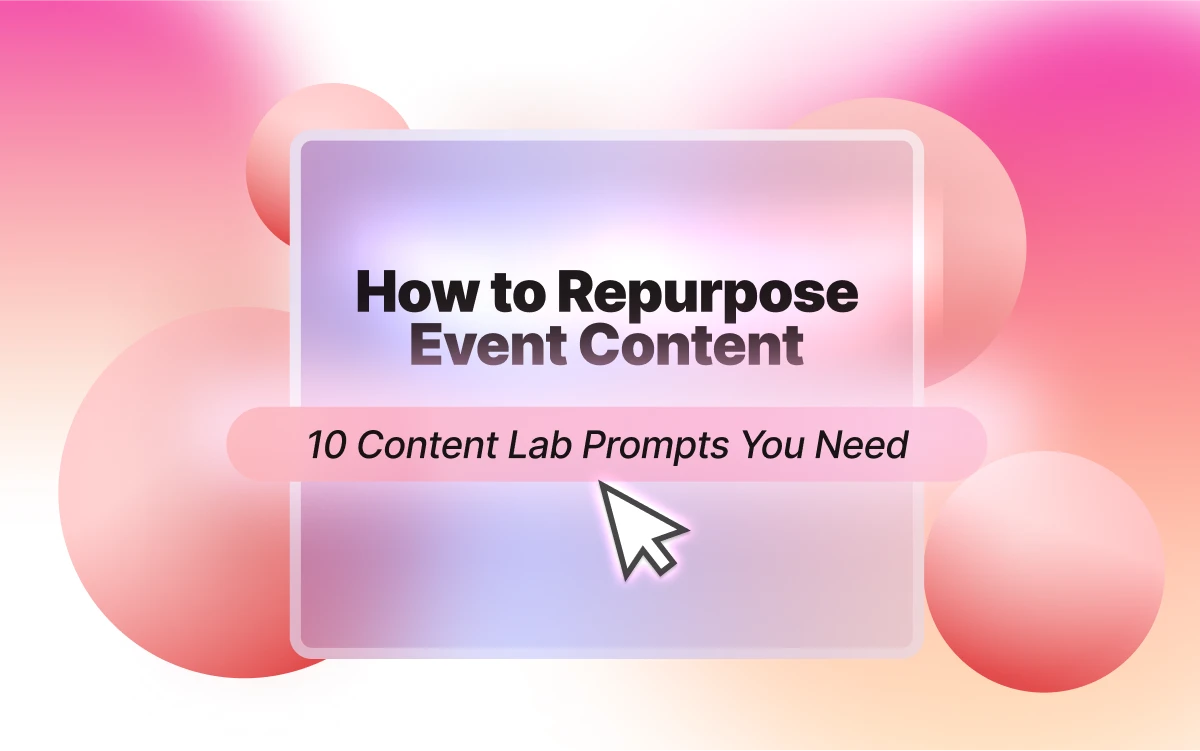 10 Goldcast Content Lab Prompts You Need for Repurposing Event Content 
