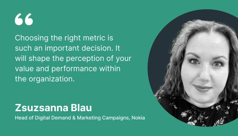 Why choosing a right metric is important - Zsuzsanna Blau, Head of Digital Demand & Marketing Campaigns, Nokia