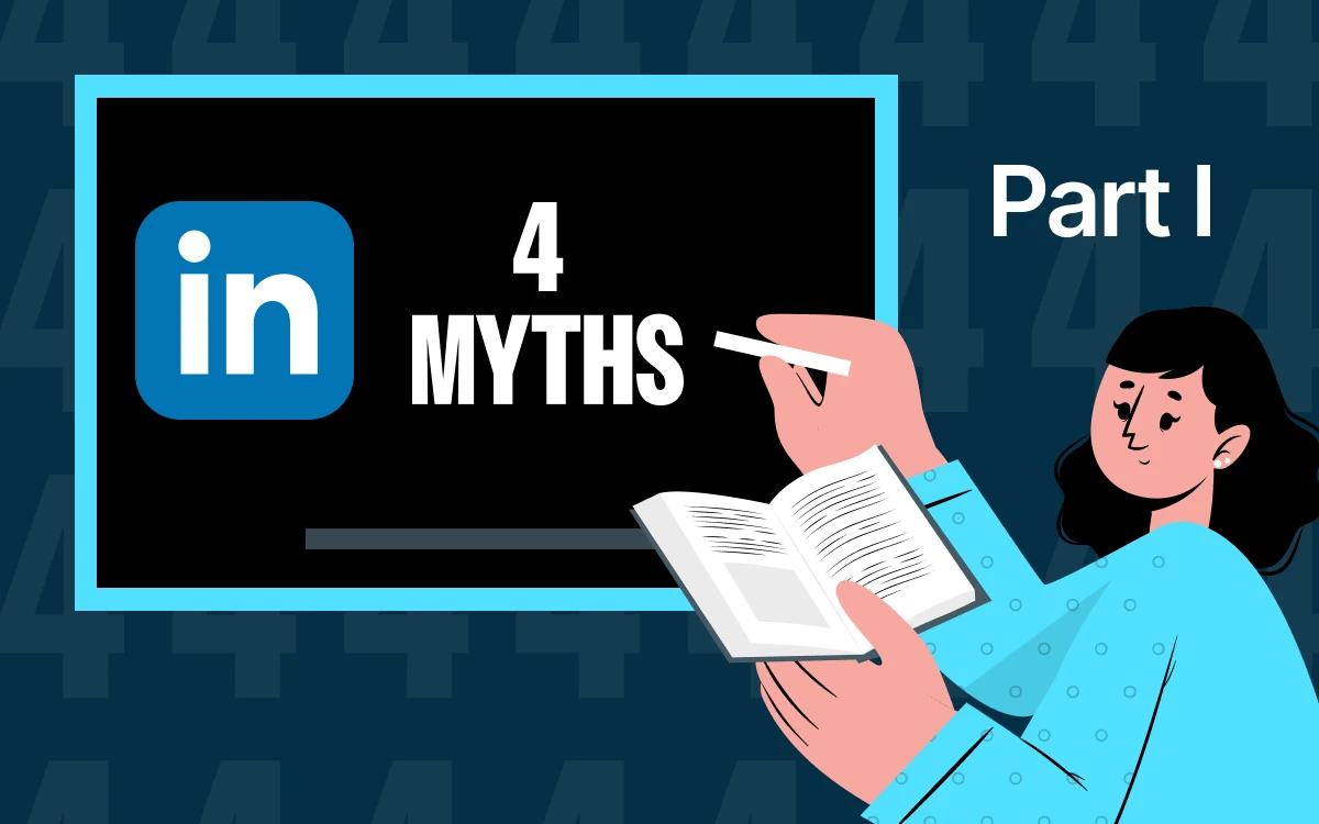 LinkedIn Lessons, Part I: Four Major LinkedIn Myths