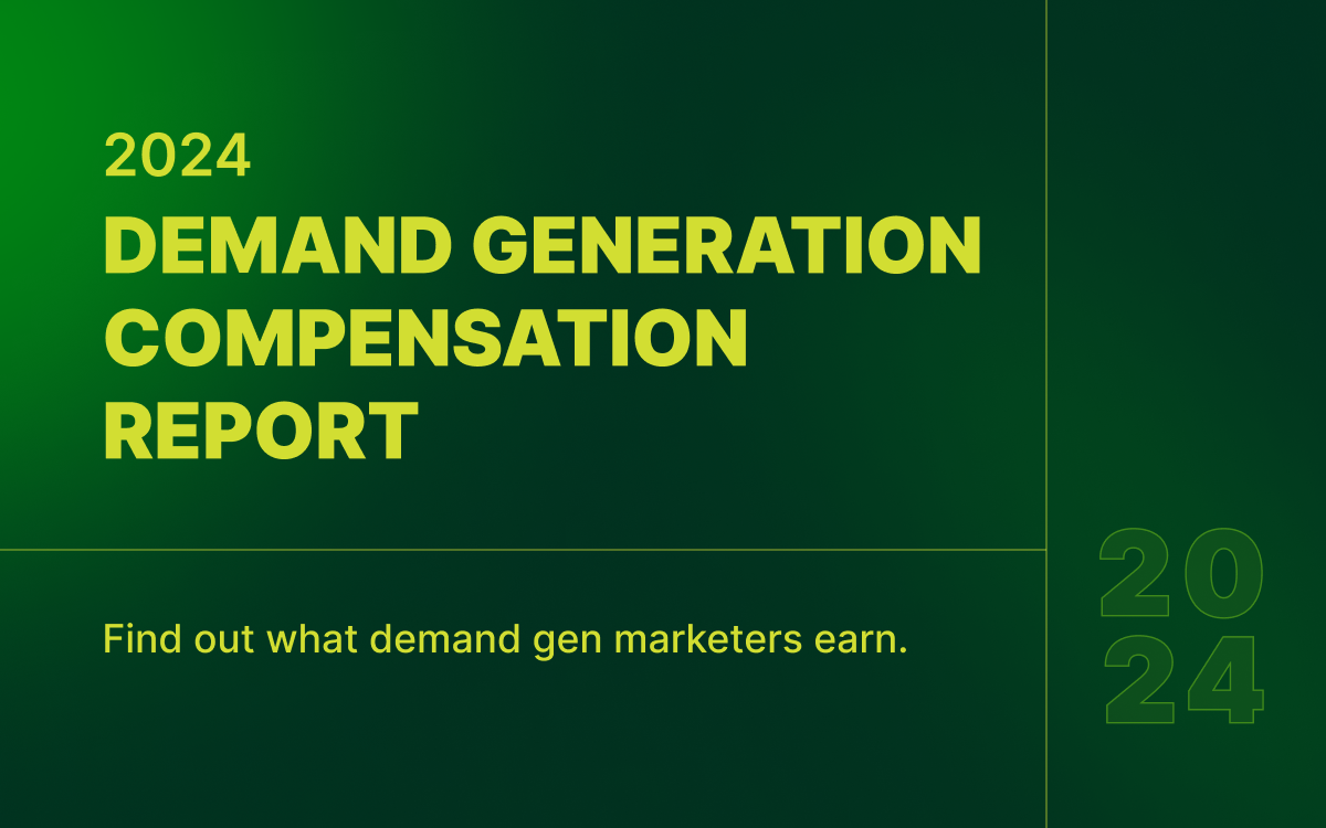 What Do Demand Gen Marketers Make? Findings From the 2024 Compensation Report (Plus, Tips on How to Negotiate!) 
