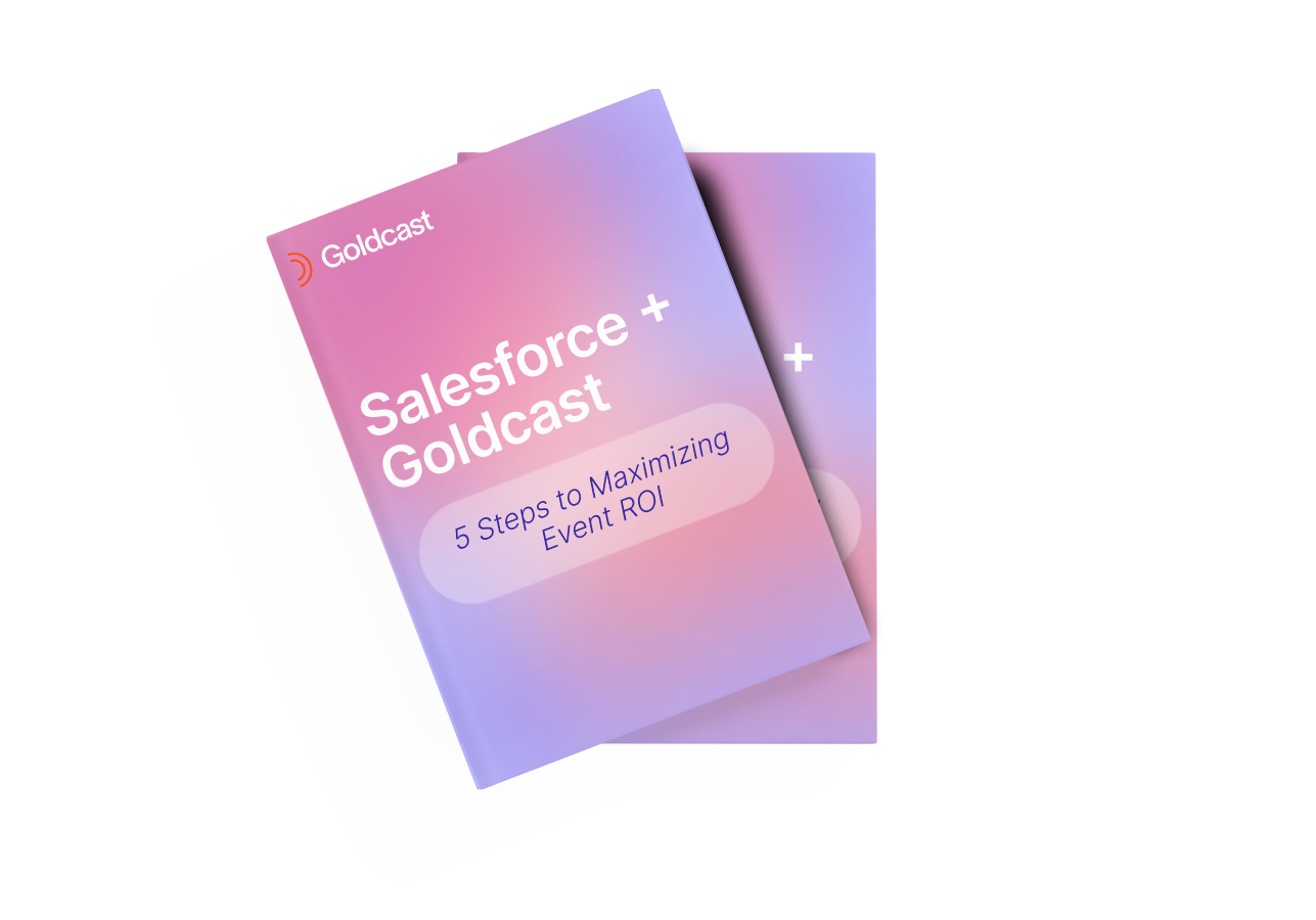 Salesforce + Goldcast: 5 Steps to Maximizing Event ROI