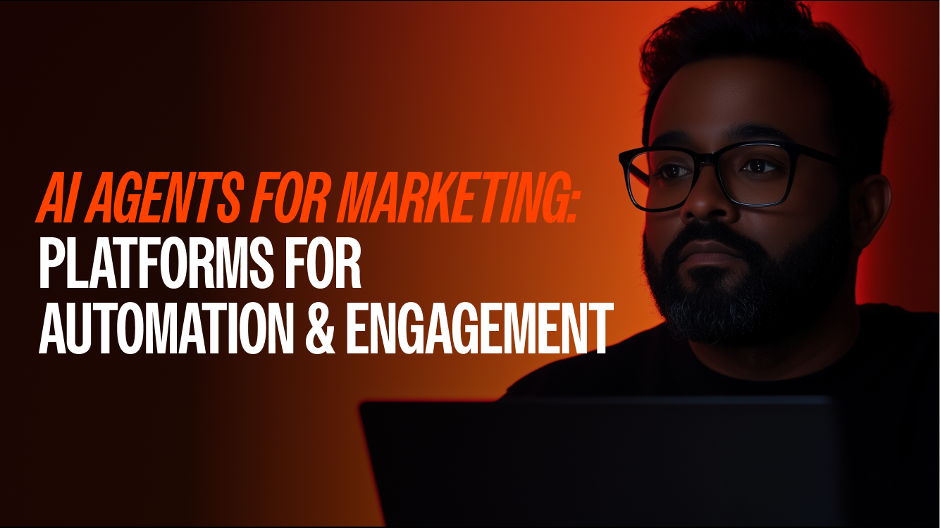 AI Agents for Marketing: Best Platforms for Automation & Engagement