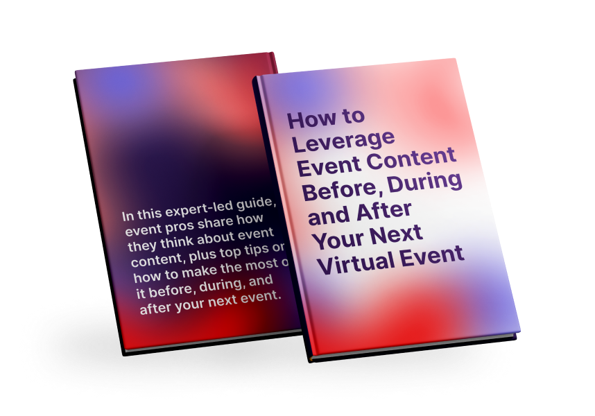 How to Leverage Event Content Before, During and After Your Next Virtual Event
