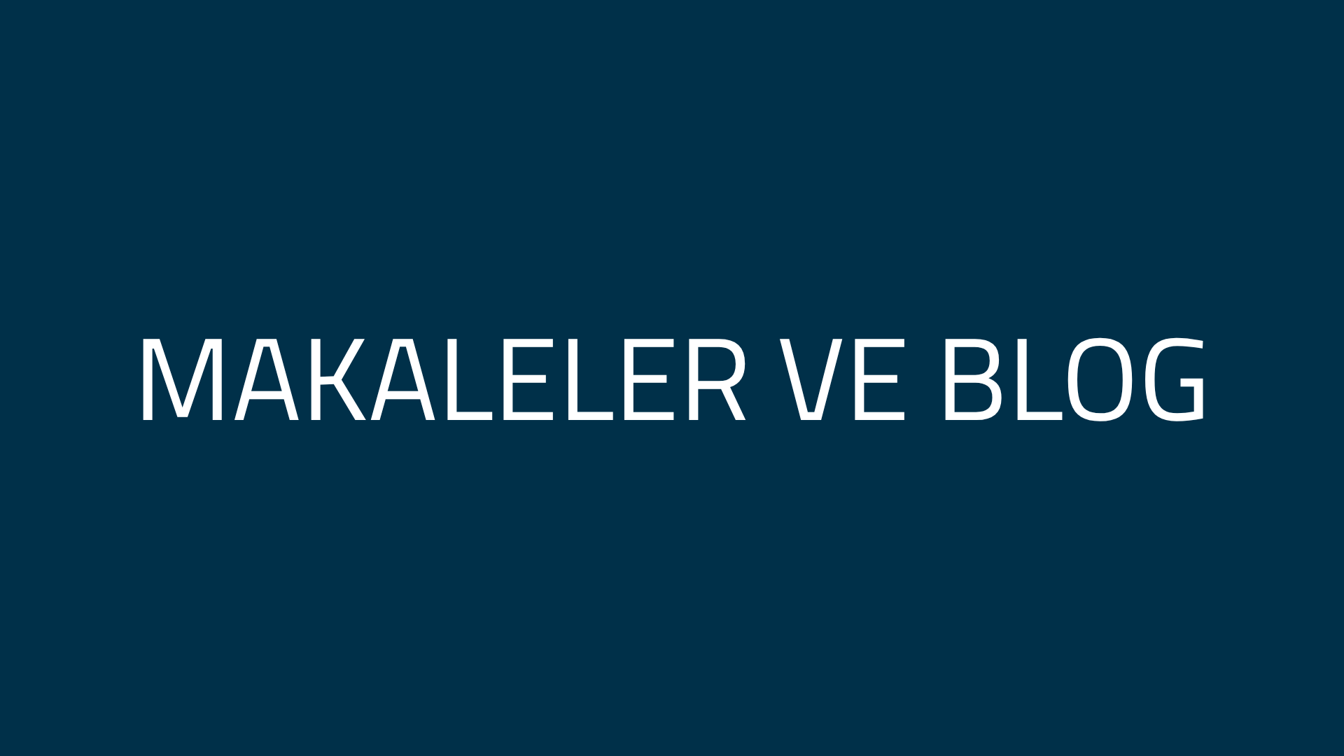 Makaleler ve Blog