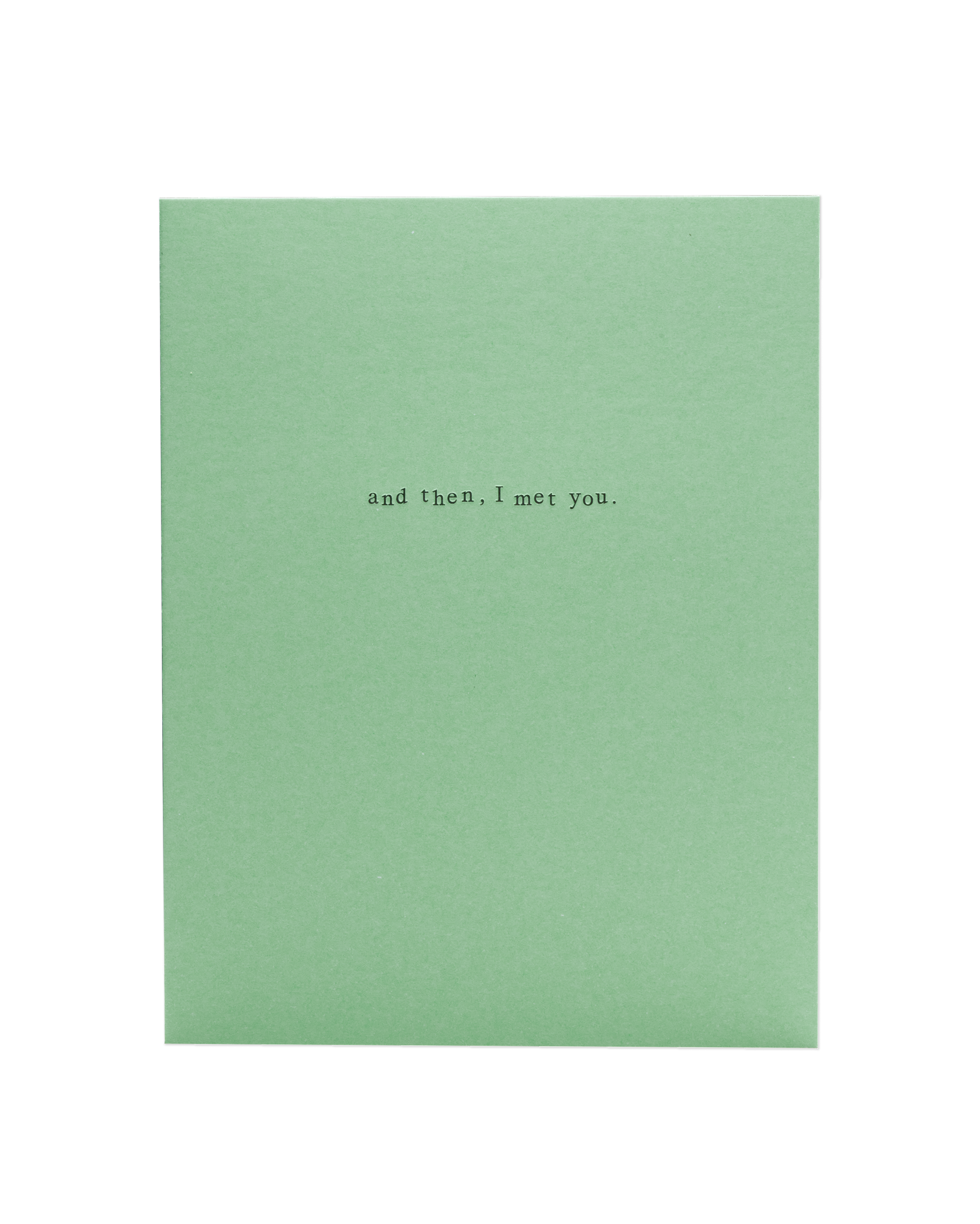 The front of the 'And then I met you' card