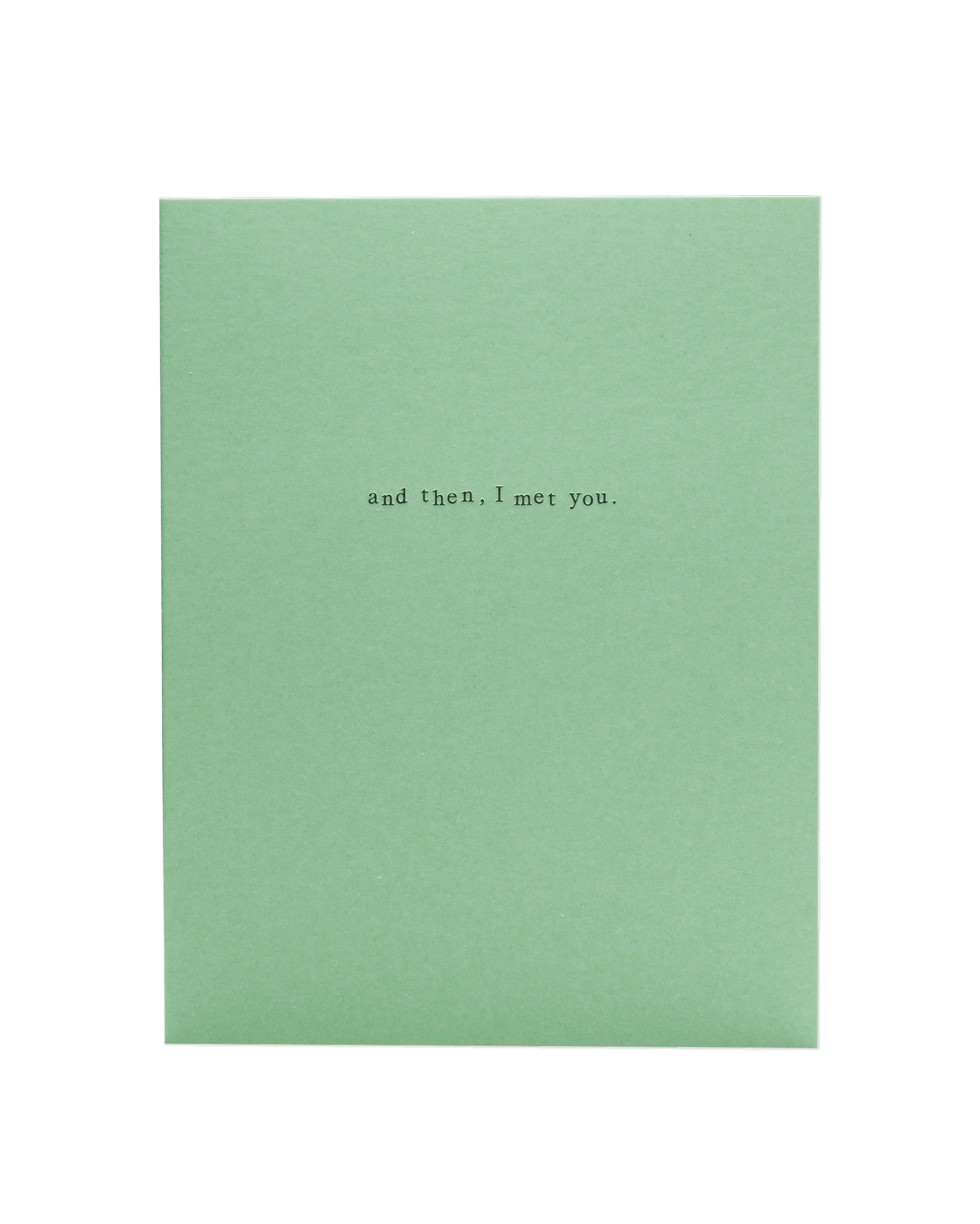 The front of the 'And then I met you' card