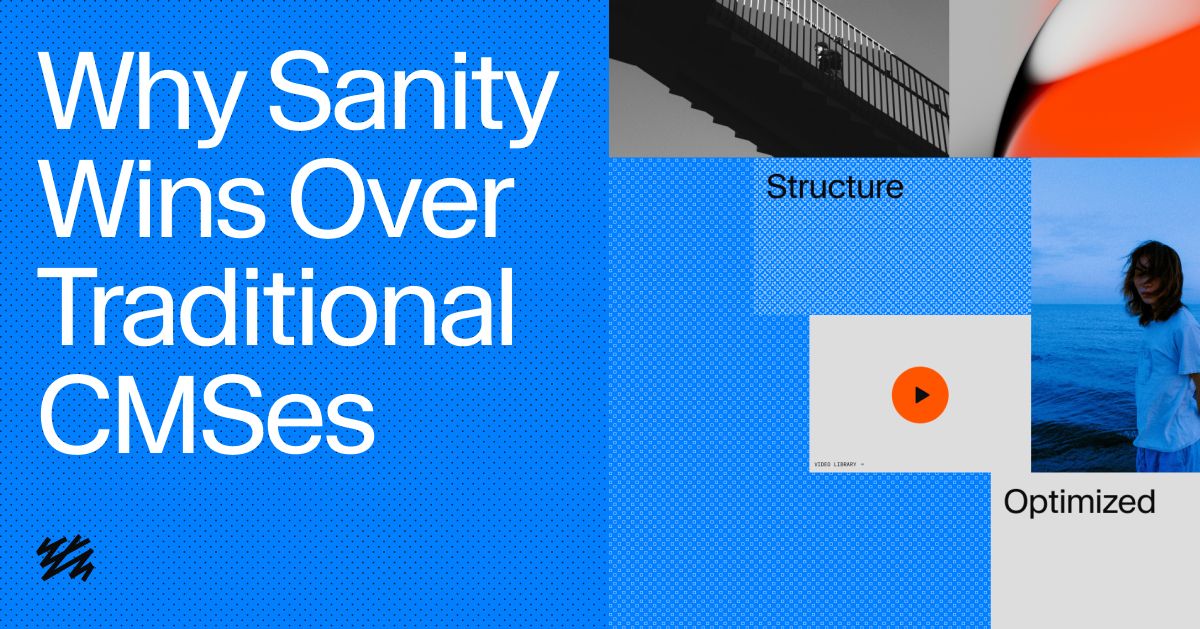 a blue background with the words "why sanity wins over traditional cmses"