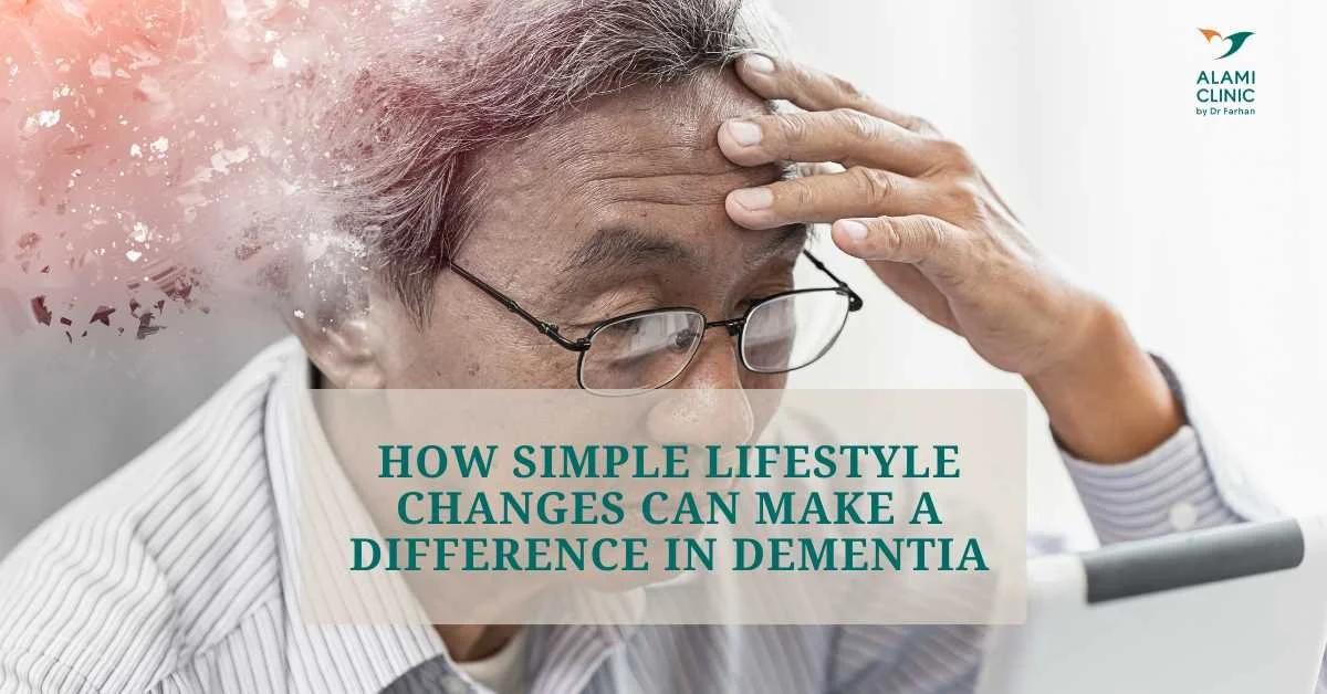 How Simple Lifestyle Changes Can Make a Difference in Dementia