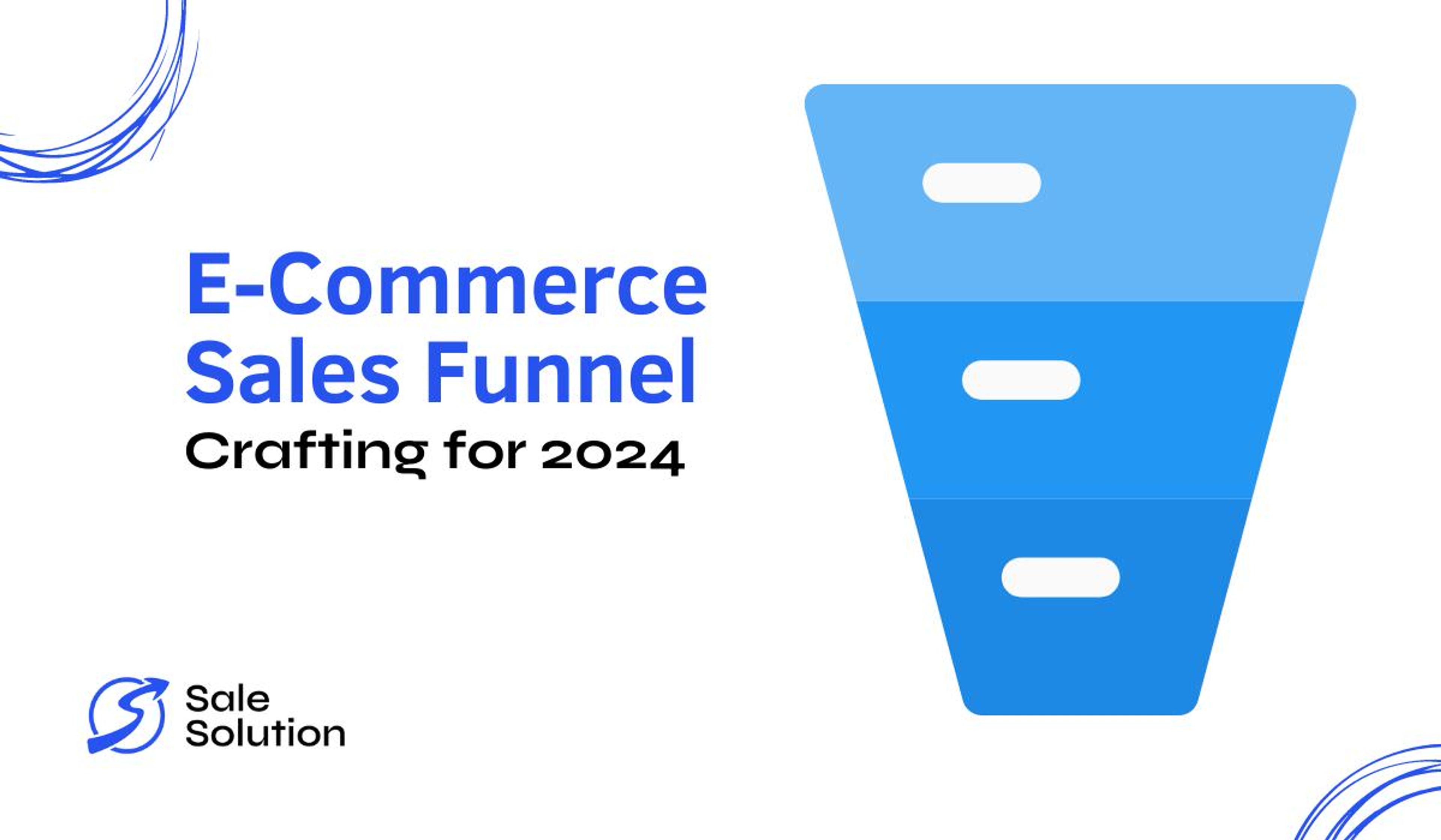 E-Commerce Sales Funnel for 2024 - Crafting and Improving