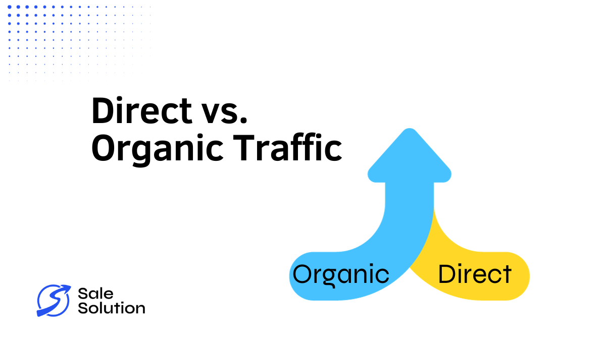 Direct vs. Organic Traffic: Differences and Acquisition Strategies