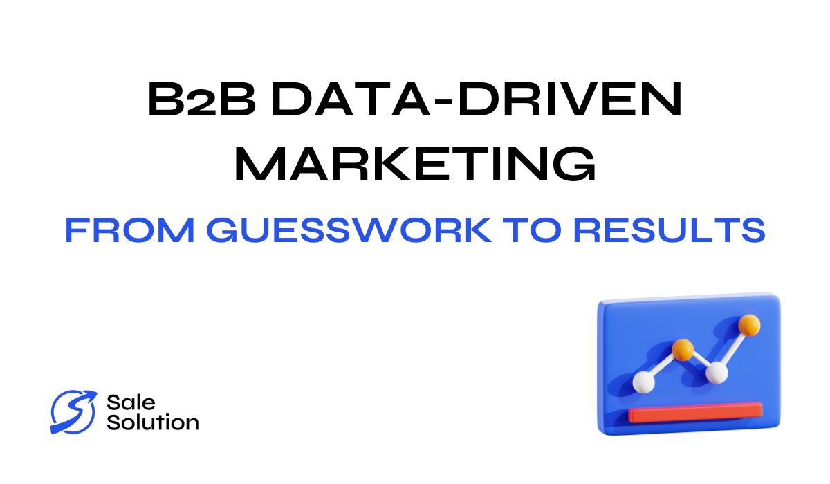 B2B Data-Driven Marketing: No More Guesswork