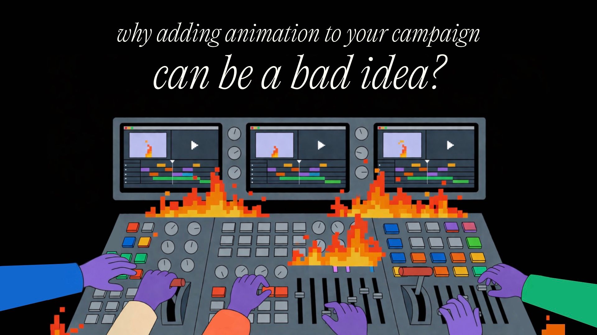 Can animation ruin your marketing campaign?