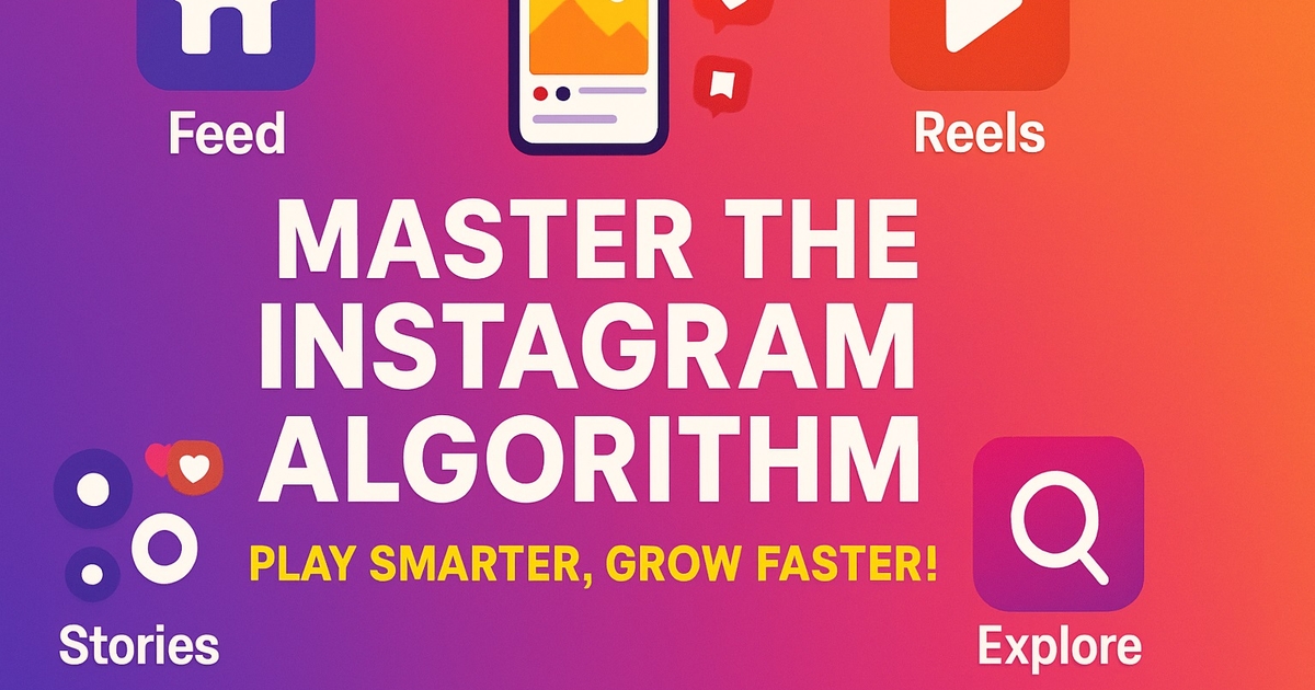 Instagram Algorithm Magic How to Beat the Instagram Algorithm in 2025: Proven Strategies for ...