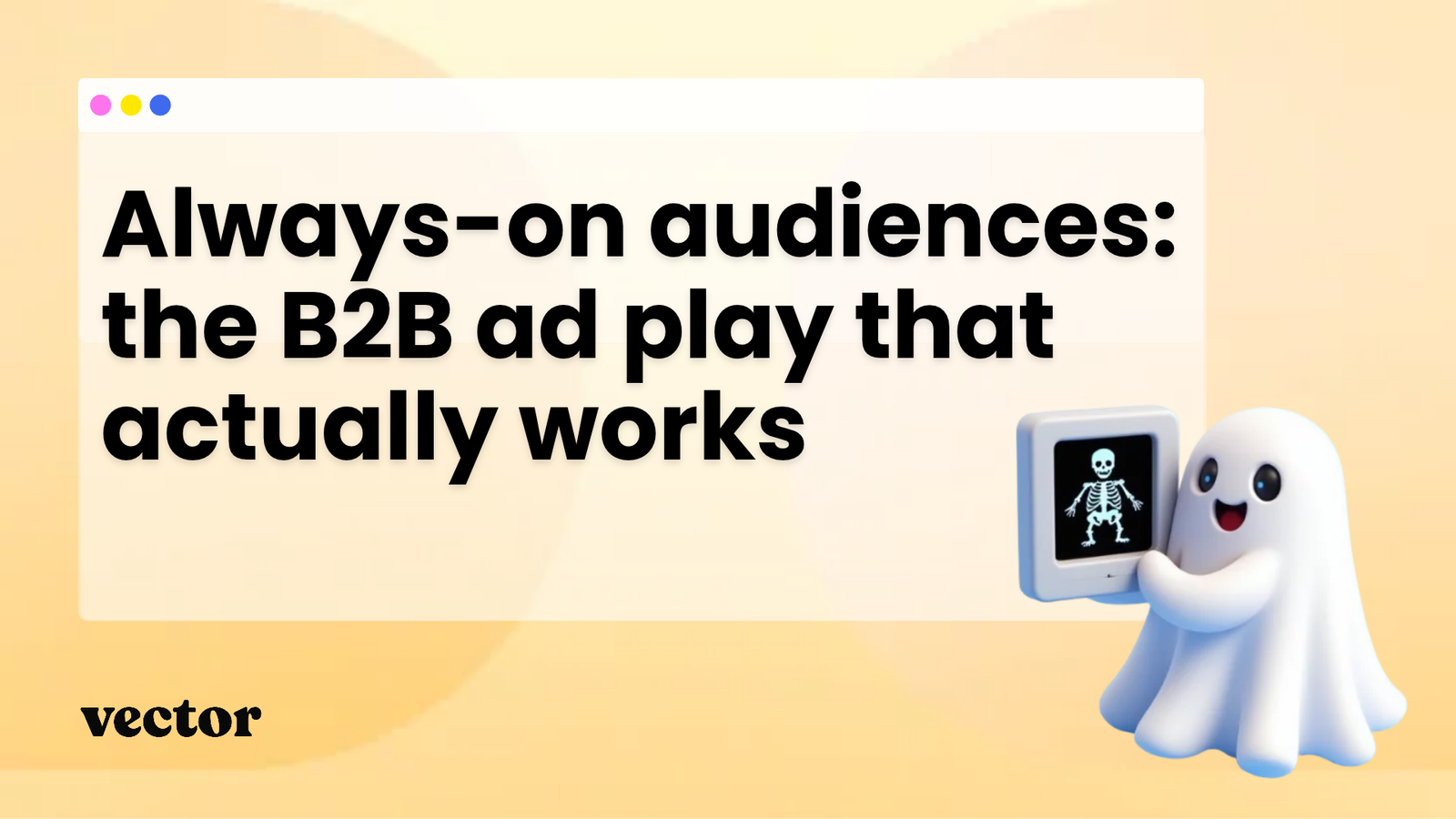 Always-on audiences: the B2B ad play that actually works