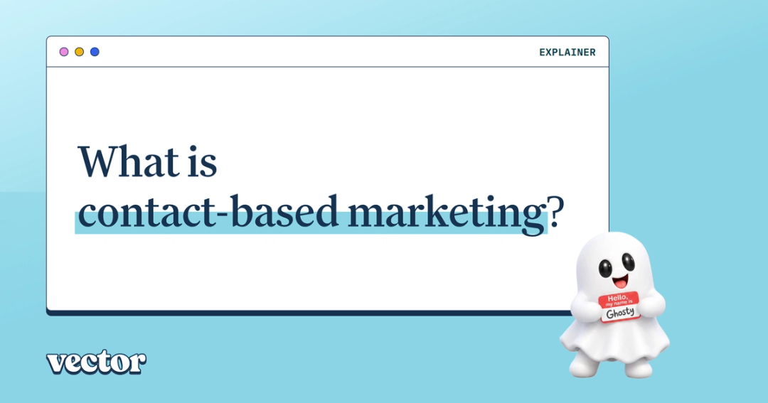 What is contact-based marketing?