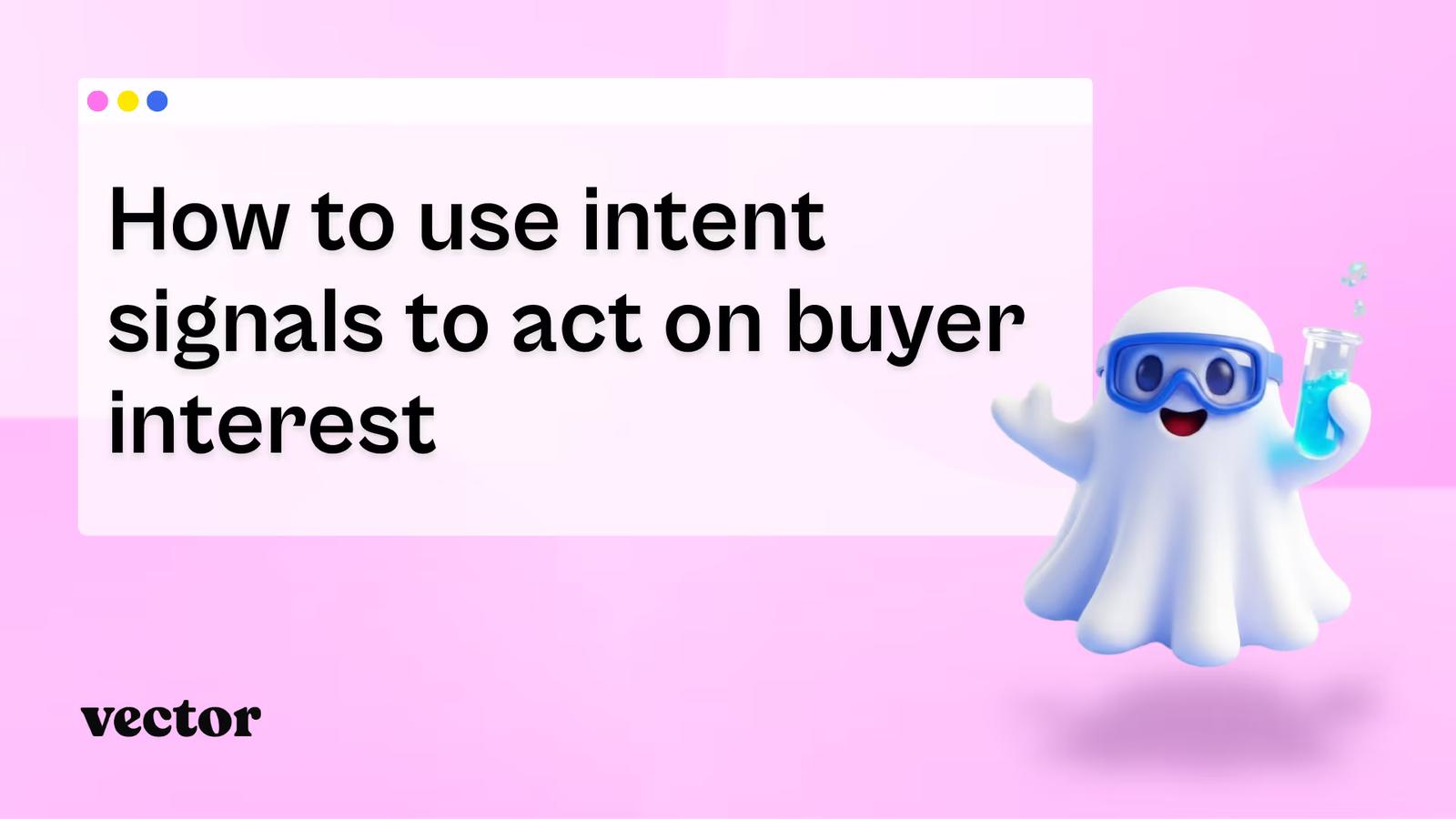 How to use intent signals to act on buyer interest 