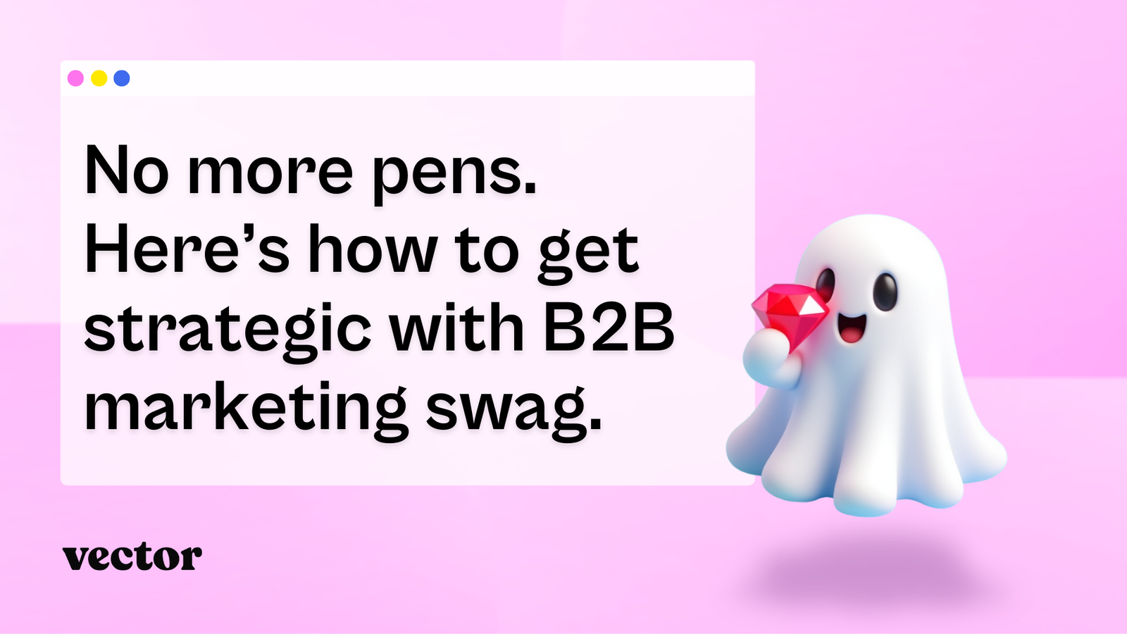 No more pens. Here's how to get strategic with B2B marketing swag.
