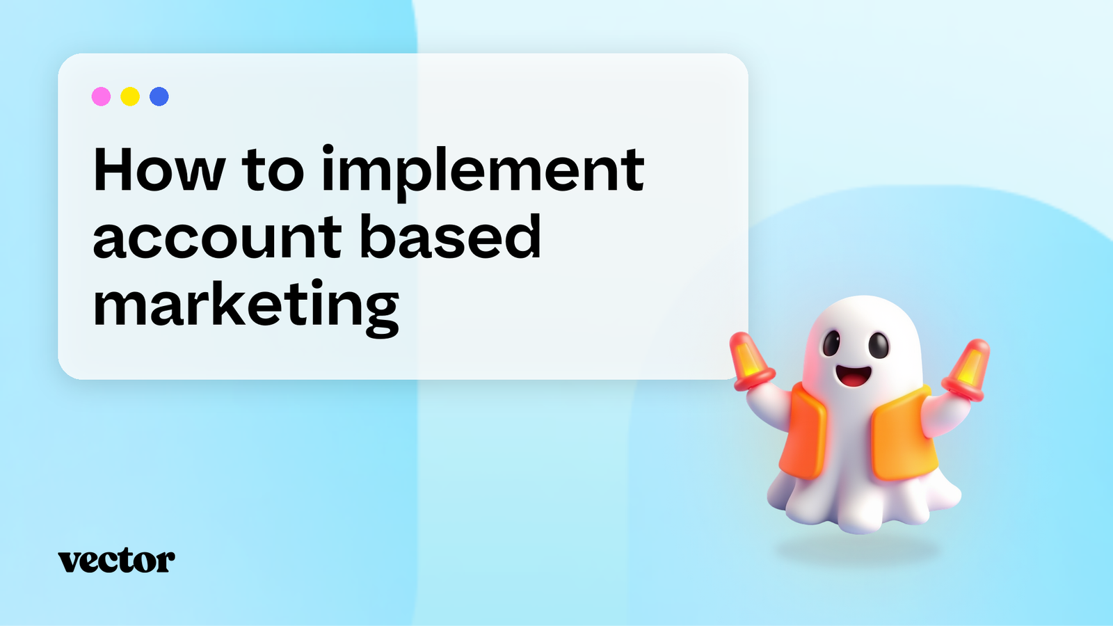How to implement account based marketing