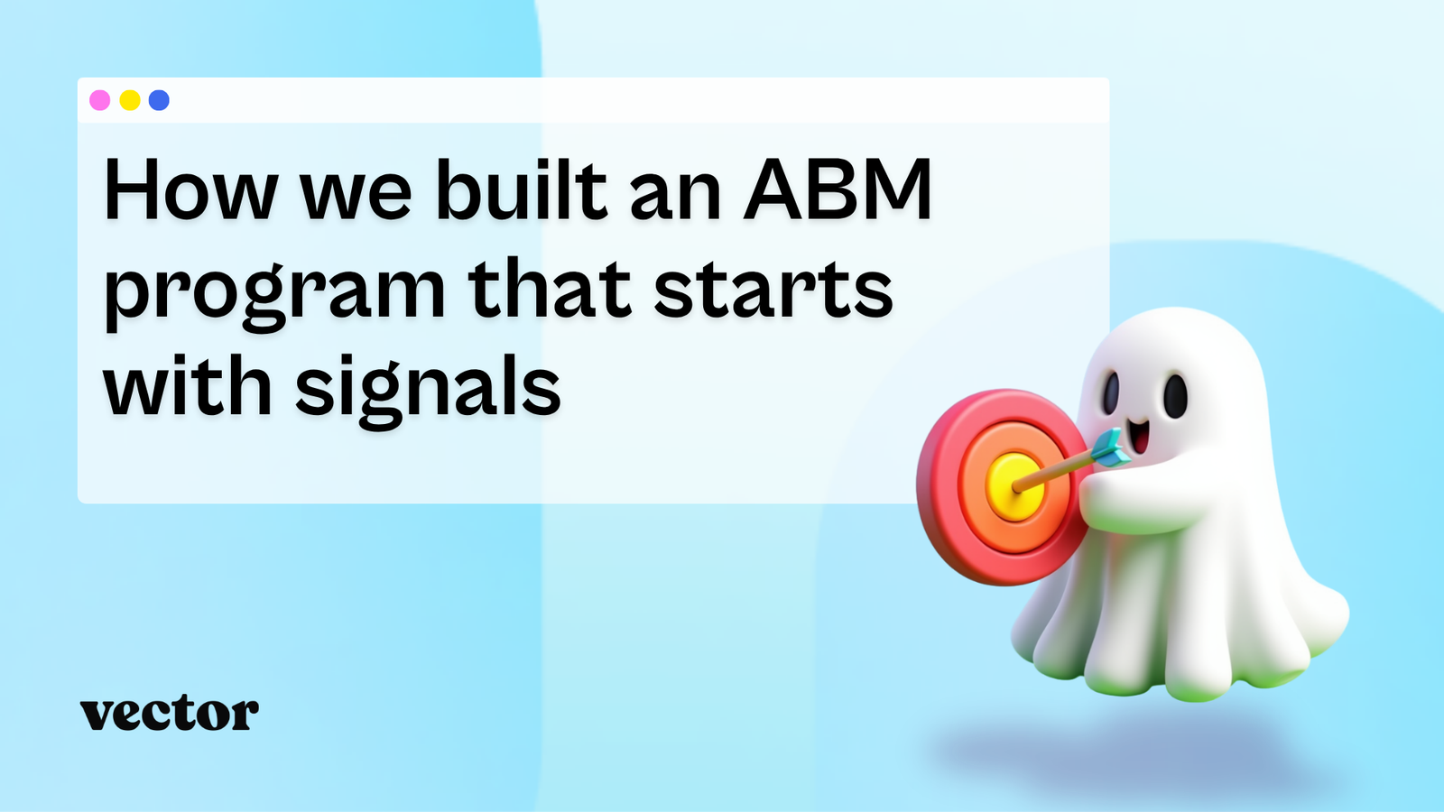 How we built an ABM program that starts with signals