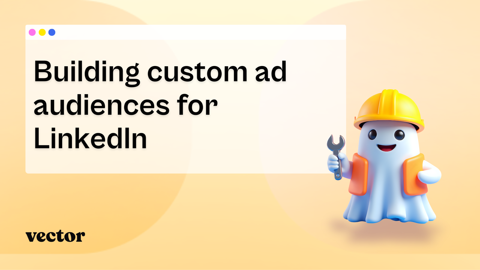 Building custom ad audiences for LinkedIn