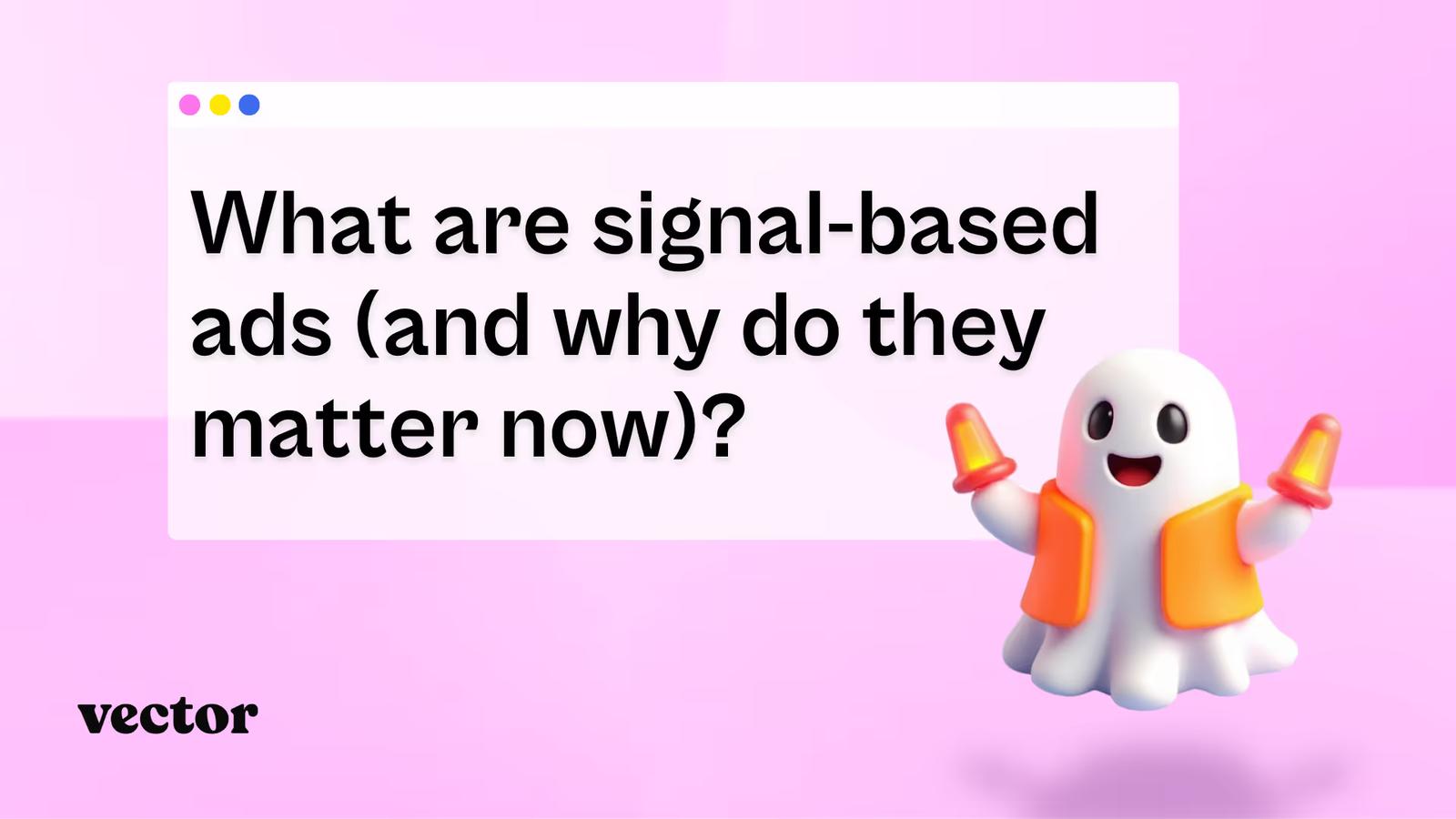 What is signal-based advertising (and why does it matter now)?